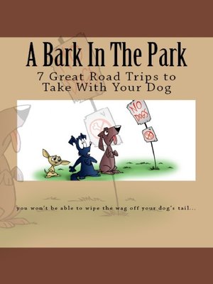 cover image of A Bark In the Park-Great Road Trips to Take With Your Dog